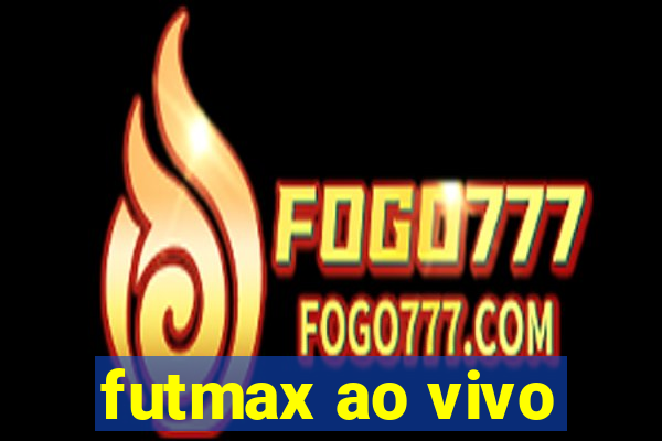 futmax ao vivo